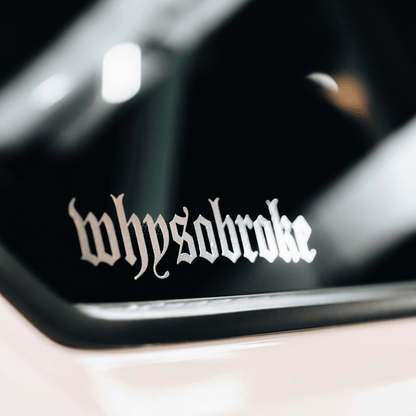 whysobroke Sticker 15 cm